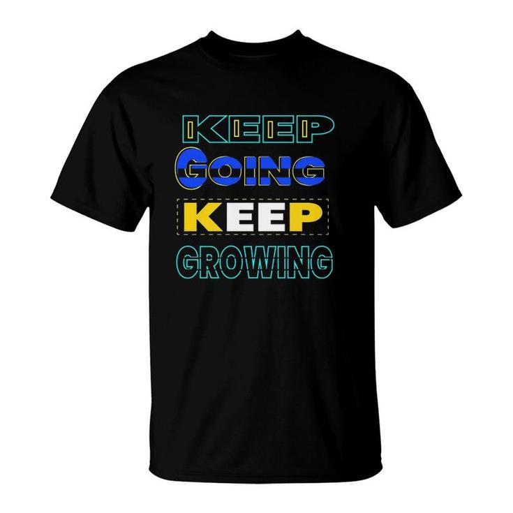 Keep Going Keep Growing Music Quote T-Shirt