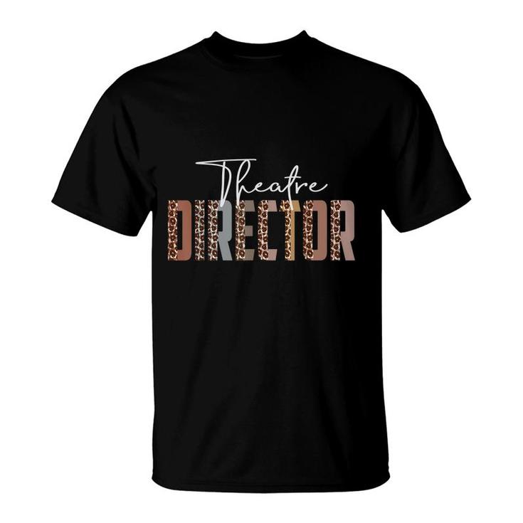 Leopard Theatre Director Funny Job Title School Worker  T-Shirt
