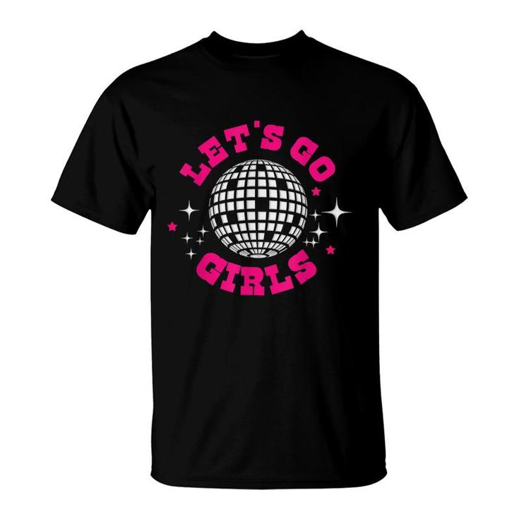 Lets Go Girls Bridesmaid Nash Bash Disco Bachelorette Party  T-Shirt