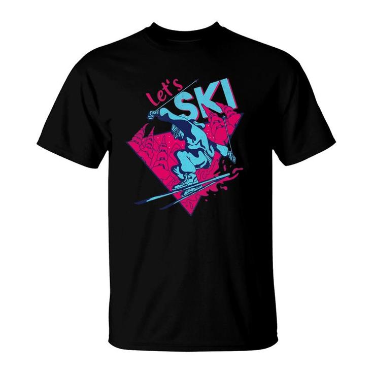 Lets Ski Retro Ski Vintage 80S 90S Skiing Outfit T-Shirt