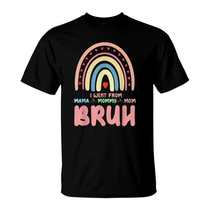 Mama Mommy Mom Bruh Rainbow  Mothers Day  T-Shirt