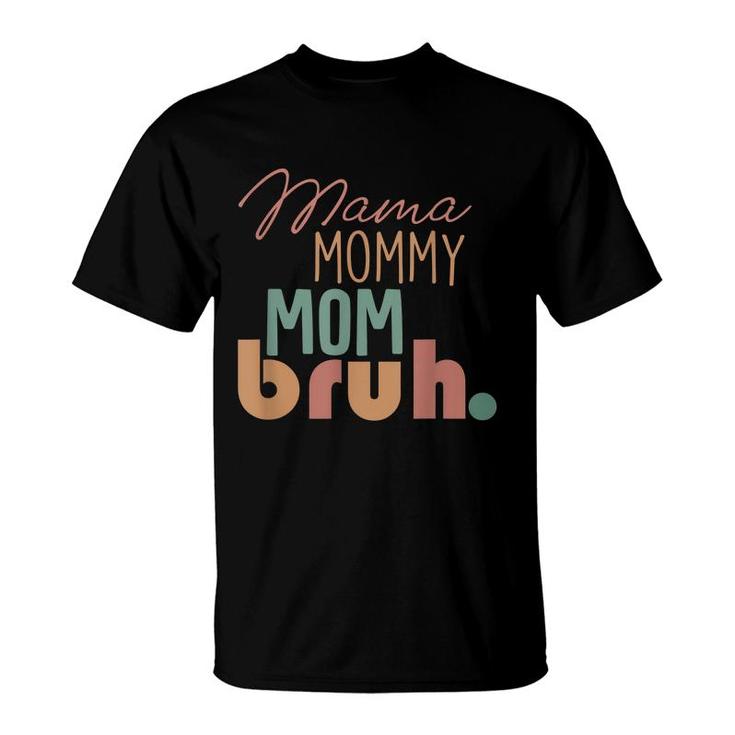 Mama Mommy Mom Bruh Retro Vintage Boys Girls Kids Mom Slang  T-Shirt