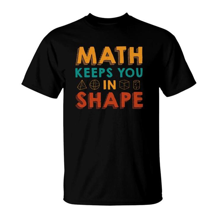 Math Keeps You In Shape Math Teacher Orange Green Colorful Version T-Shirt