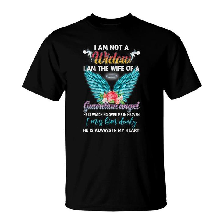 Memorial I Am Not A Widow I Am The Wife Of A Guardian Angel  T-Shirt