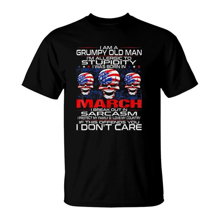 Mens Grumpy Old Man Allergic To Stupidity Born In March T-Shirt