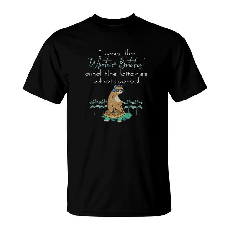 Mens I Was Like Whatever Bitches Sloth Riding Turtle Yoga T-Shirt