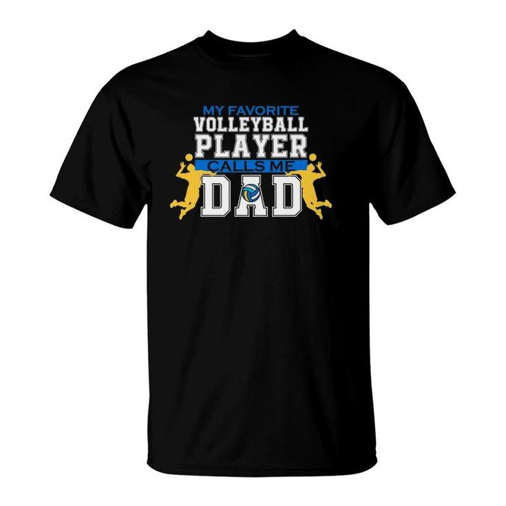 Mens My Favorite Volleyball Player Calls Me Dad For Men Fathers Day T-Shirt