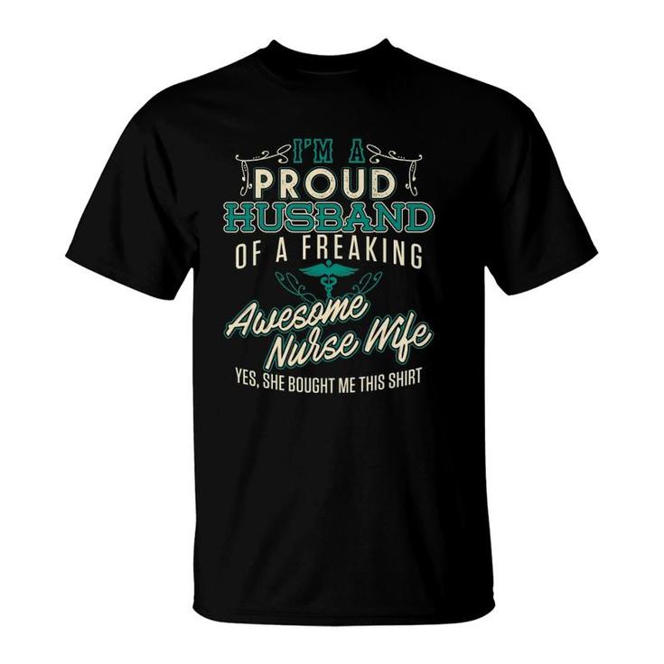 Mens Proud Husband Of A Freaking Awesome Nurse T-Shirt