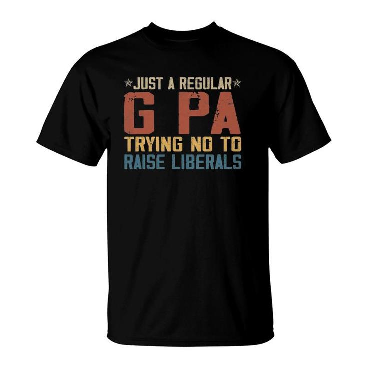 Mens Republican Just A Regular G Pa Trying Not To Raise Liberals T-Shirt