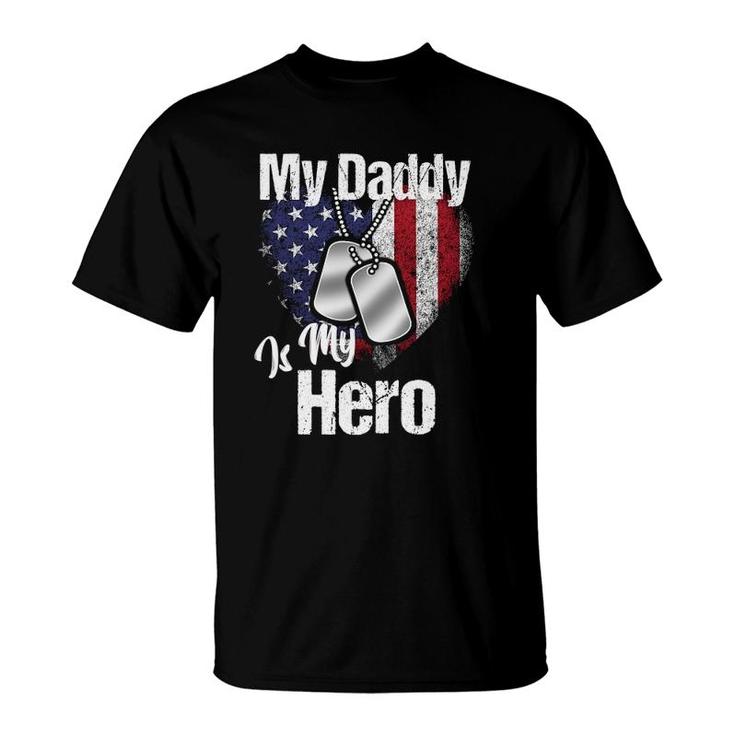 My Daddy Is My Hero  Military Dog Tags Usa Flag Heart T-Shirt