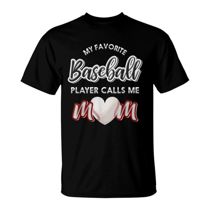 My Favorite Baseball Player Calls Me Mom Heart Baseball  T-Shirt