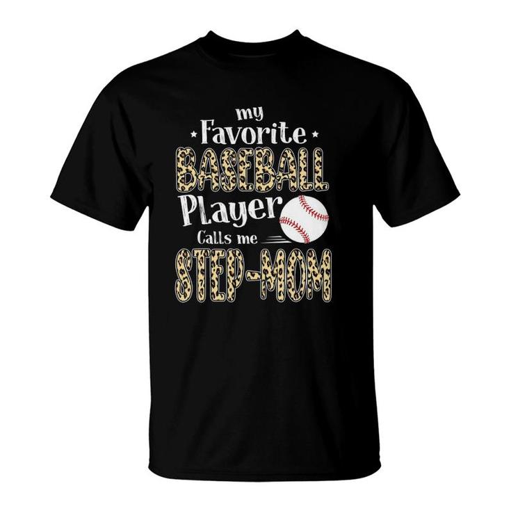 My Favorite Baseball Player Calls Me Step Mom Leopard T-Shirt