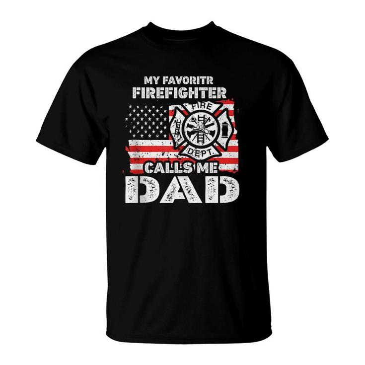 My Favorite Firefighter Calls Me Dad Usa Flag Father Gift  T-Shirt