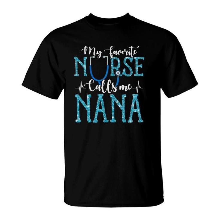 My Favorite Nurse Calls Me Nana Mothers Day Grandma T-Shirt