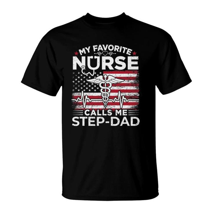 My Favorite Nurse Calls Me Step-Dad Usa Flag Stepdad Gift T-Shirt