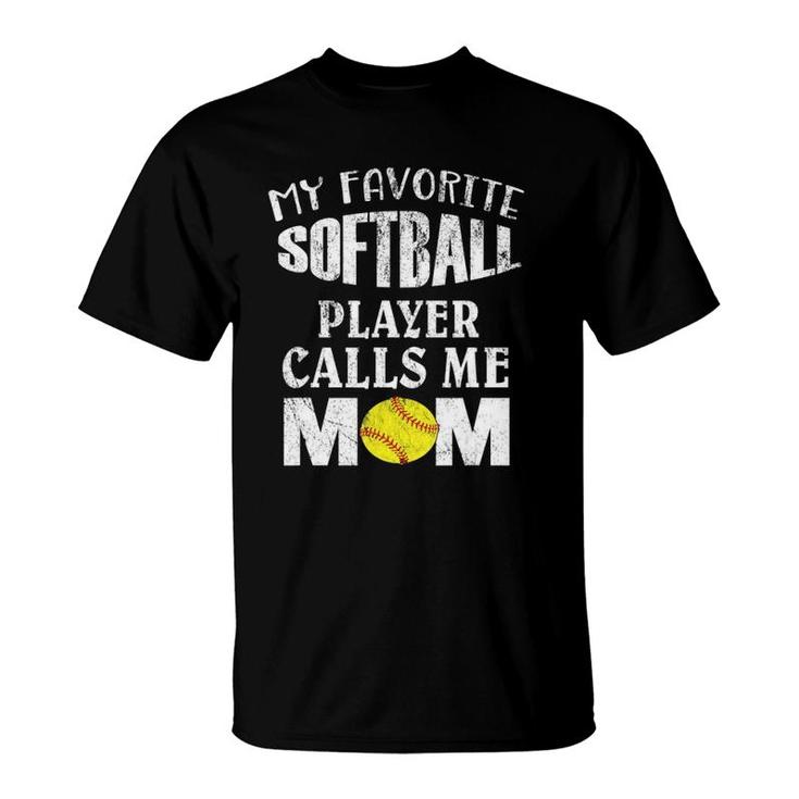 My Favorite Softball Player Calls Me Mom - Funny Coaches T-Shirt