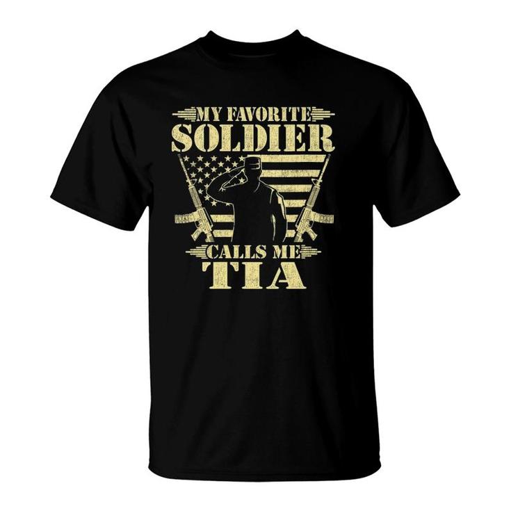 My Favorite Soldier Calls Me Tia Proud Military Aunt Gifts T-Shirt