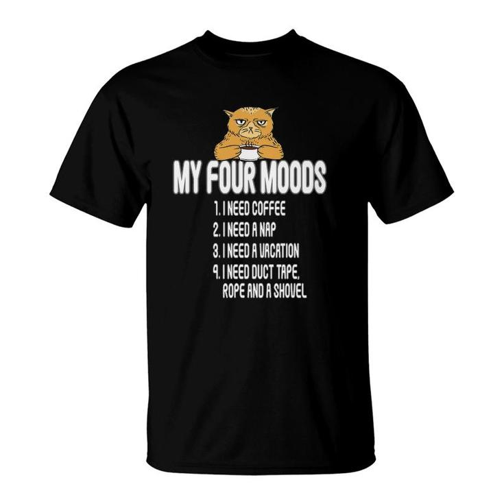 My Four Moods - I Need Coffee - I Need A Nap - My Four Moods T-Shirt