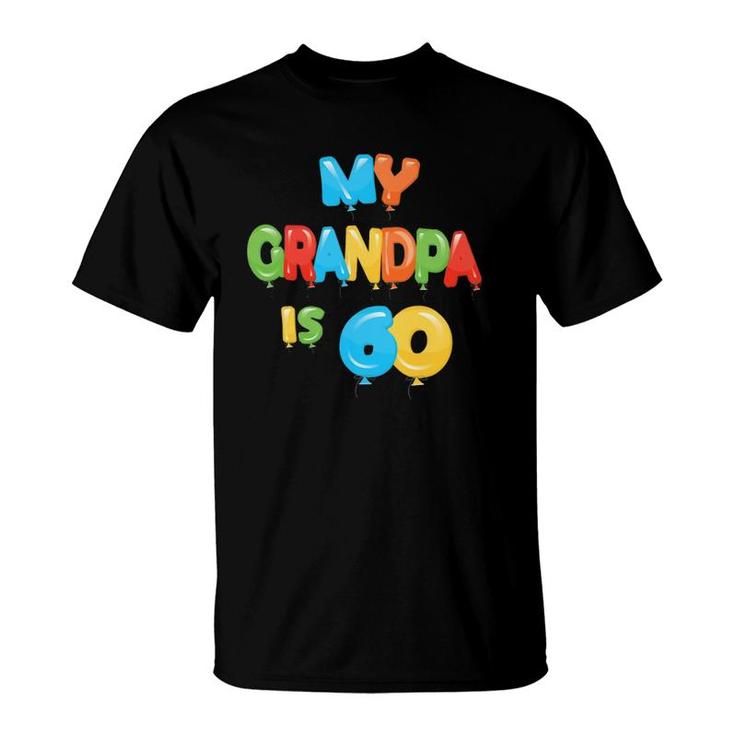 My Grandpa Is 60 Years Old Grampa 60Th Birthday Idea For Him T-Shirt