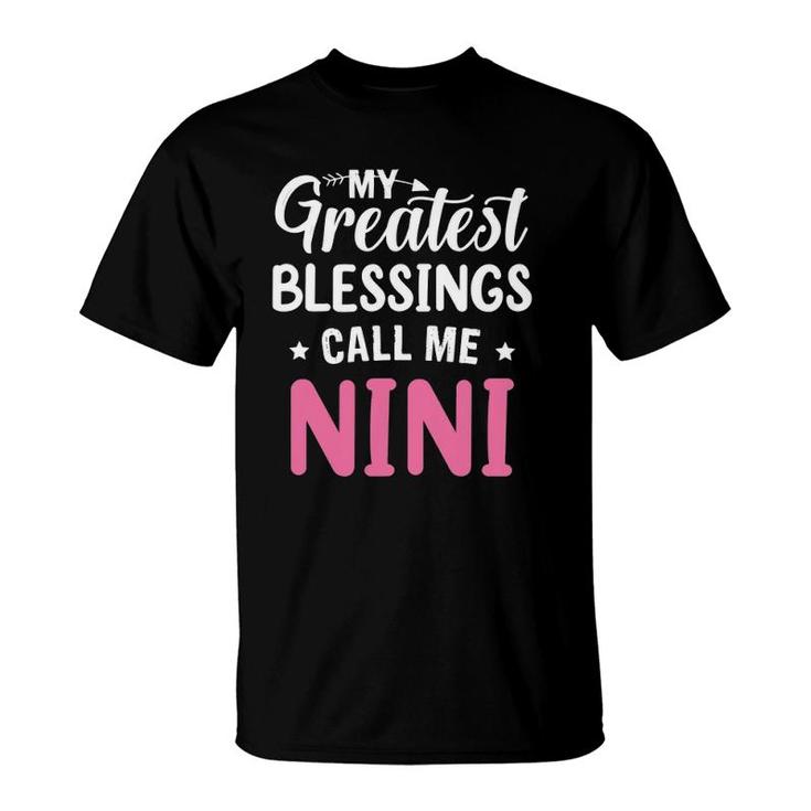 My Greatest Blessings Calls Me Nini Happy Mothers Day T-Shirt