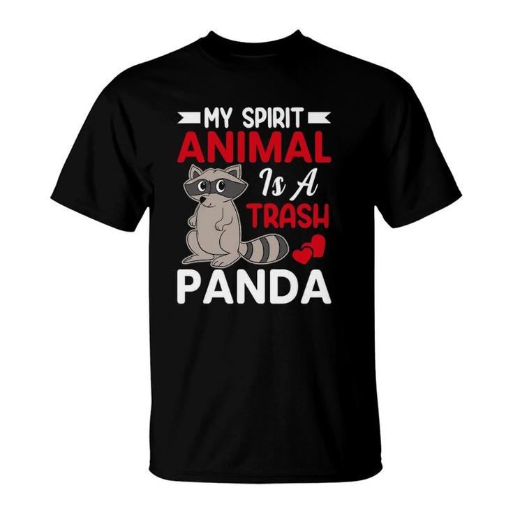 My Spirit Animal Is A Trash Panda - Funny Raccoon Lover T-Shirt