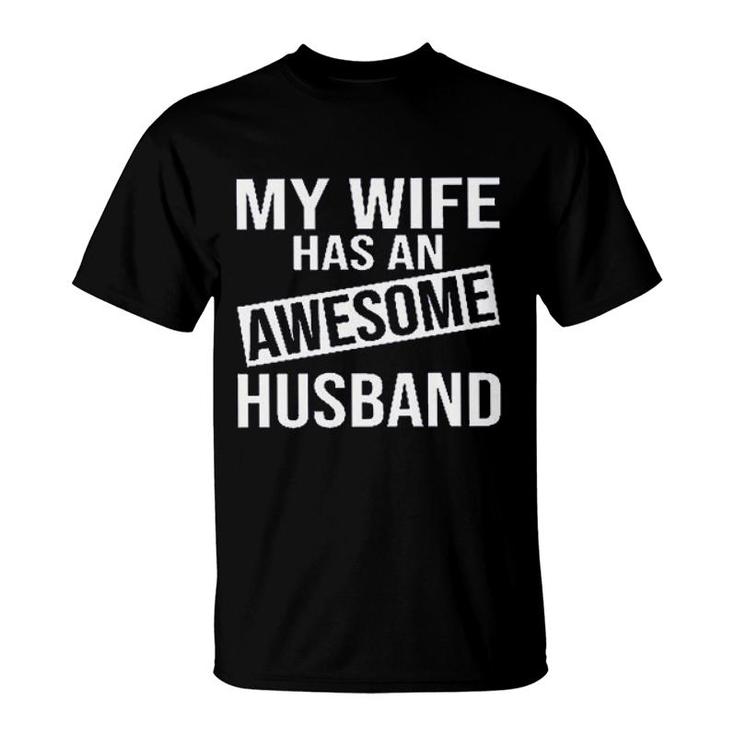 My Wife Has An Awesome Husband 2022 Trend T-Shirt