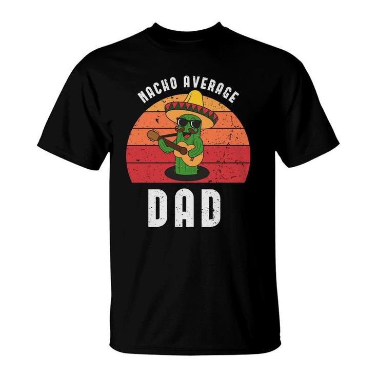 Nacho Average Dad Vintage Party Catus Cinco De Mayo T-Shirt