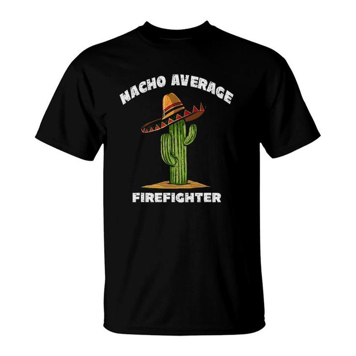 Nacho Average Firefighter Pun Retro Cactus Sombrero Art T-Shirt