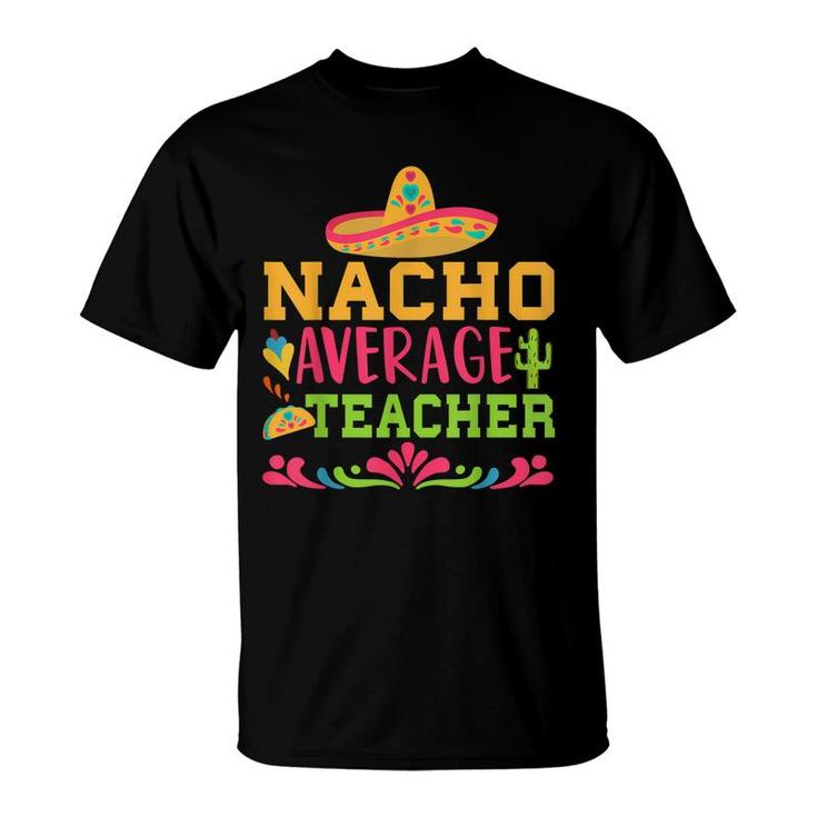 Nacho Average Teacher Funny Spanish Teacher  T-Shirt