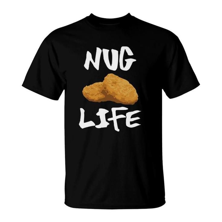 Nug Life Funny Chicken Nuggets  Meme T-Shirt