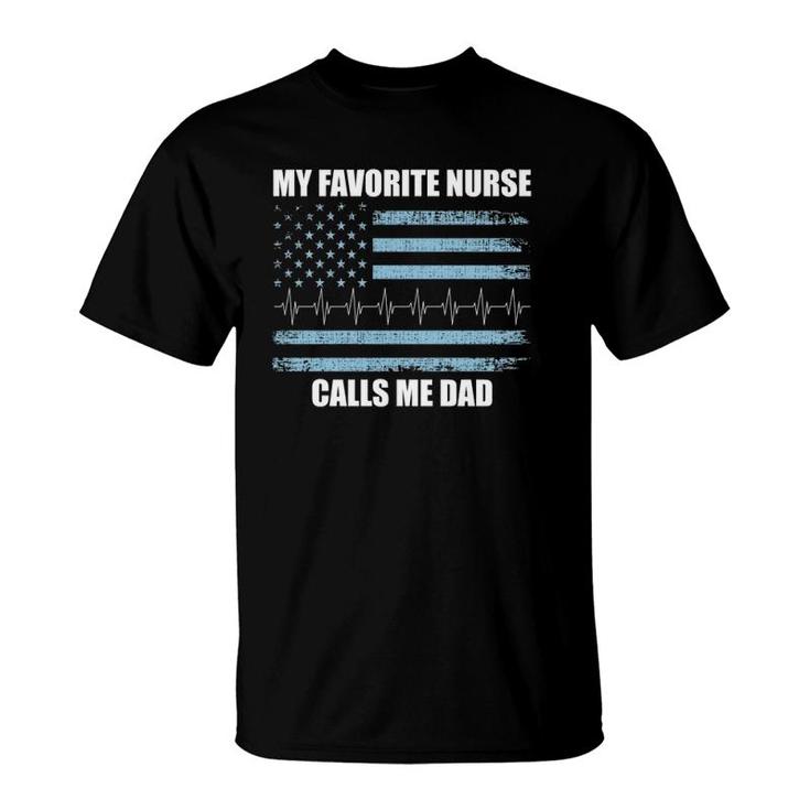 Nurse Dad  My Favorite Nurse Calls Me Dad Rn Flag T-Shirt
