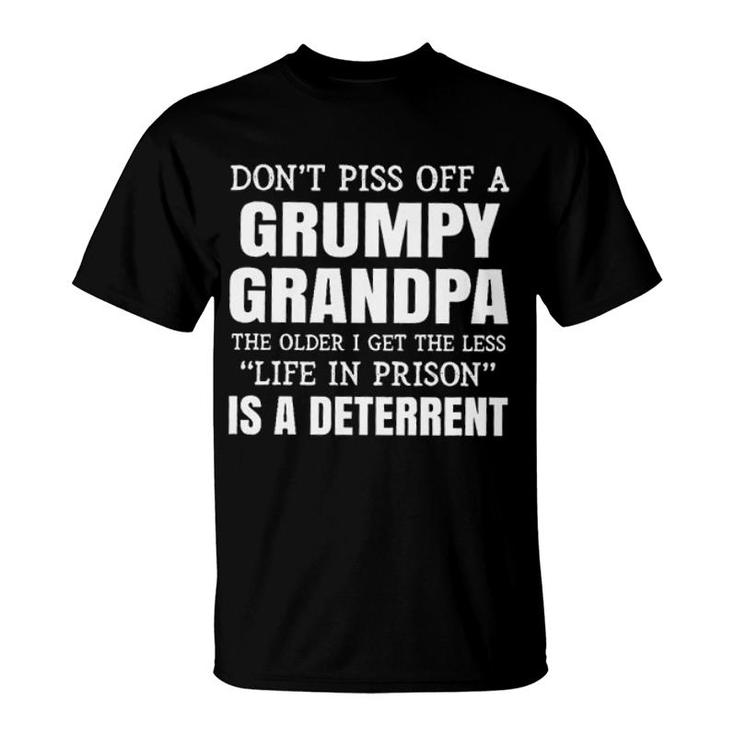 Off A Grumpy Grandpa The Older I Get The Less Life In Prison Is A Deterrent New Trend T-shirt