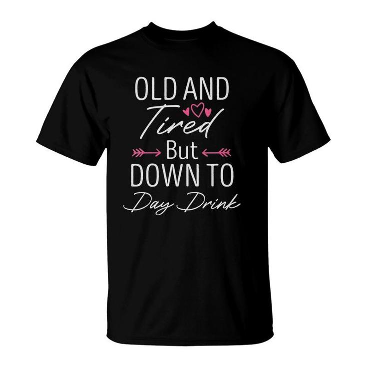 Old And Tired But Down To Day Drink Drinking Lover V-Neck T-shirt