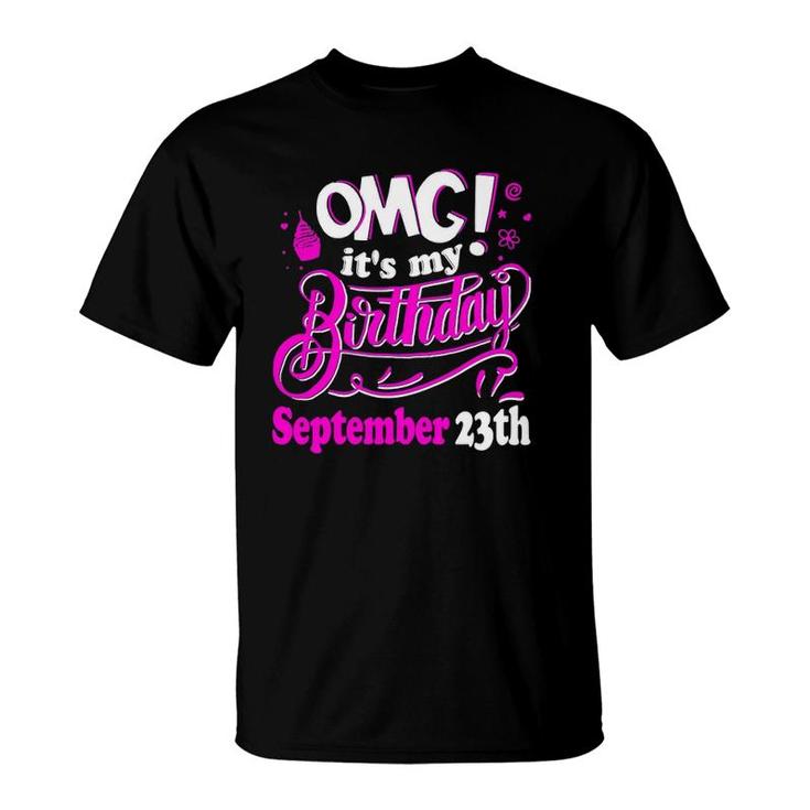 Omg Its My Birthday September 23Th Gift T-Shirt