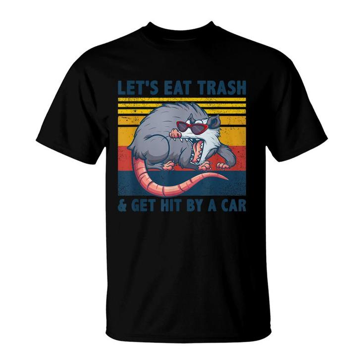 Opossum Lets Eat Trash And Get Hit By A Car Opossum   T-Shirt