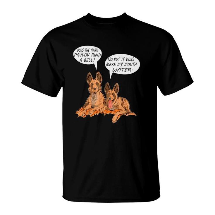 Pavlovs Dog Does The Name Pavlov Ring A Bell T-Shirt