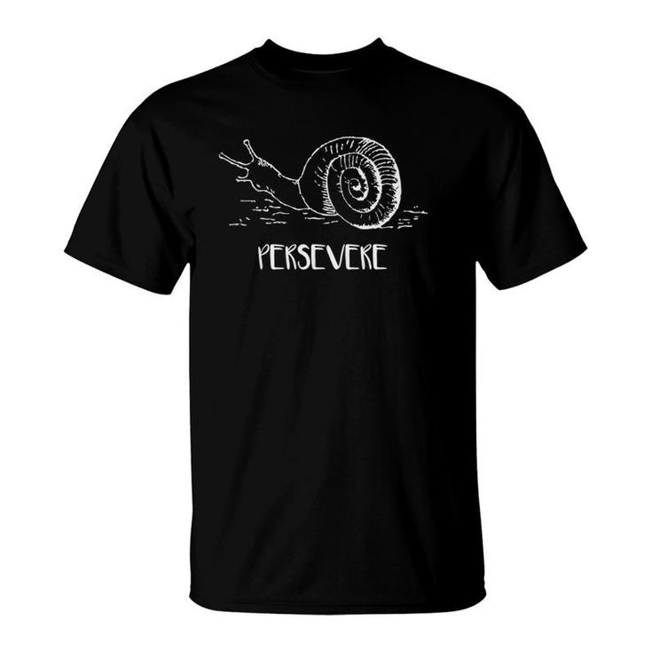Perservere Snail Motivational Inspirational Entrepreneur T-Shirt