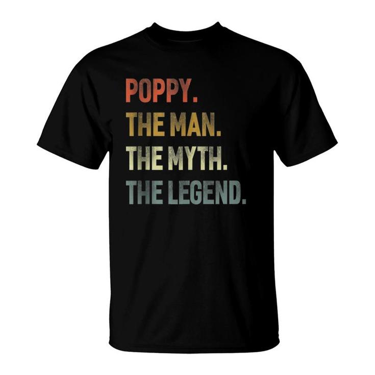 Poppy The Man The Myth The Legend Grandpa Father Day Gift  T-Shirt