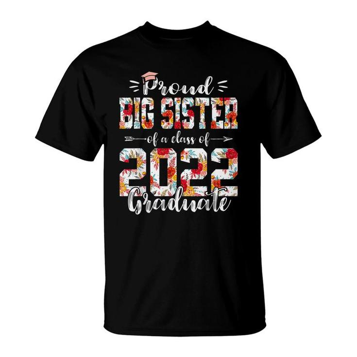 Proud Big Sister Of A Class Of 2022 Funny Graduate Senior 22  T-Shirt