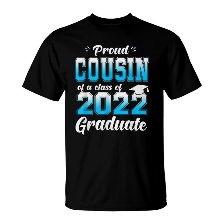 Proud Cousin Of A Class Of 2022 Graduate Funny Senior 22  T-Shirt