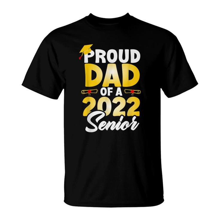 Proud Dad Of A 2022 Senior Class Of 2022 School Graduation  T-Shirt