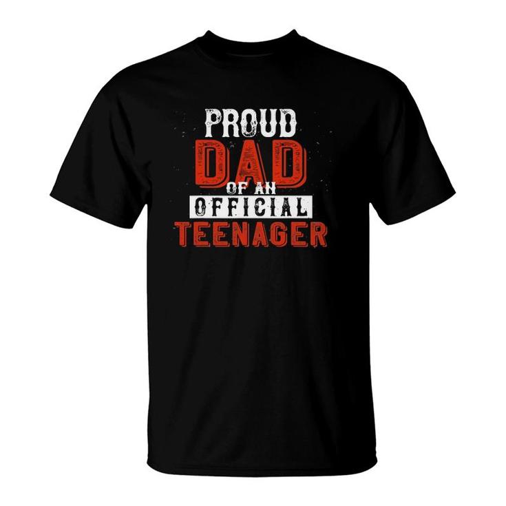 Proud Dad Of An Official Teenager  13 Years Old Birthday T-Shirt