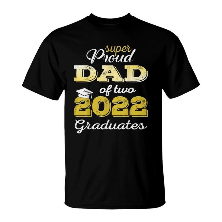 Proud Dad Of Two 2022 Graduate Class 2022 Graduation Family  T-Shirt