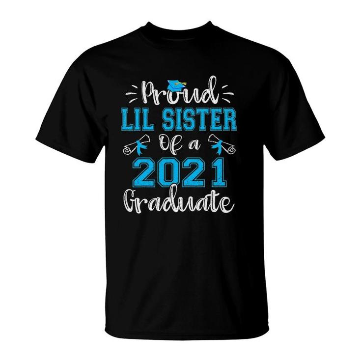 Proud Lil Sister Of A 2021 Graduate Funny Class Of 21 Ver2 T-Shirt