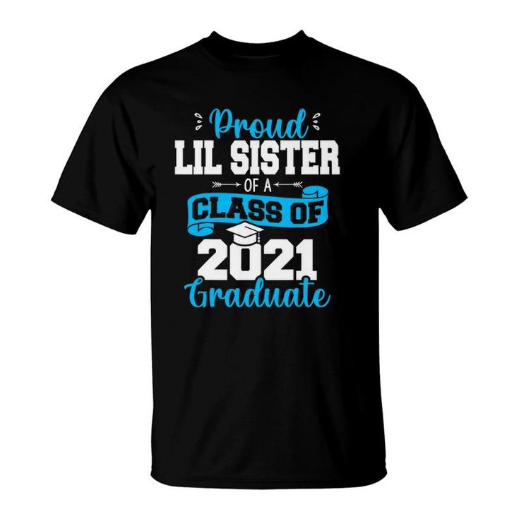 Proud Lil Sister Of A Class Of 2021 Graduate Funny Senior 21 Ver2 T-Shirt
