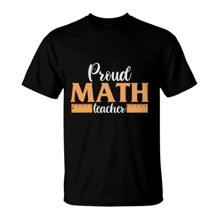 Proud Math Teacher Ruler Design Funny Gifts T-Shirt
