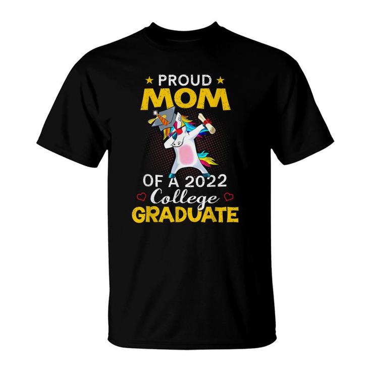 Proud Mom Of A 2022 College Graduate Unicorn Dabbing Gift  T-Shirt