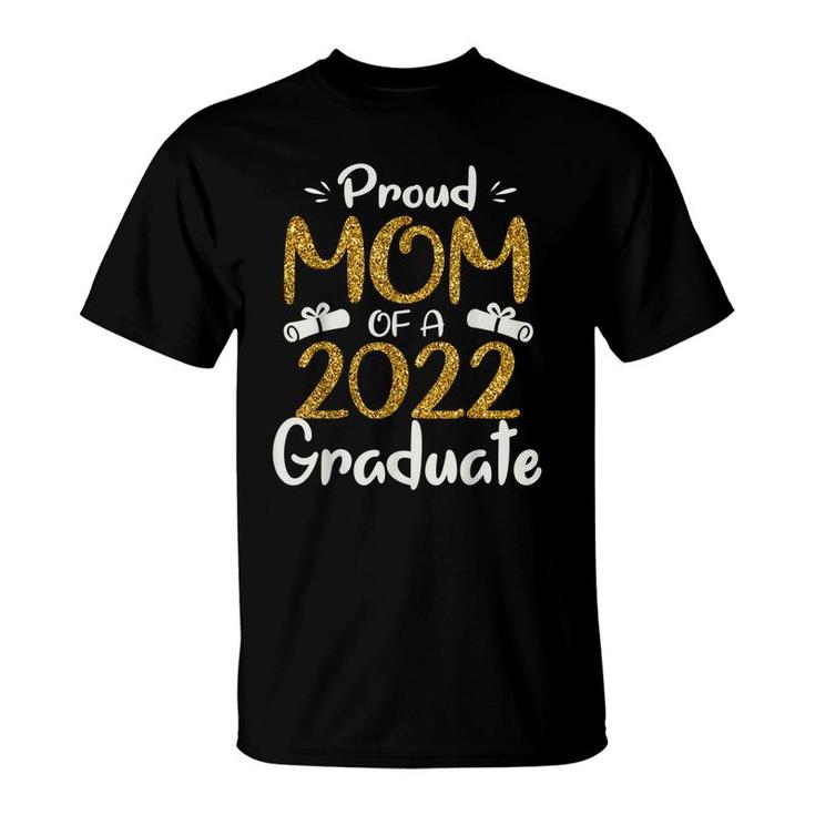 Proud Mom Of A 2022 Graduate  For Mommy 2022 Graduation  T-Shirt