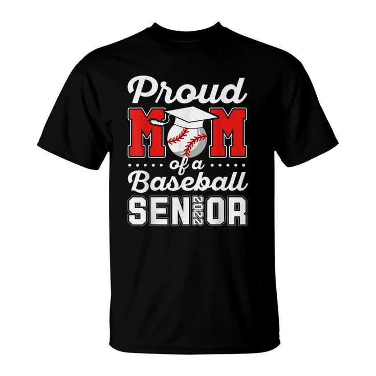 Proud Mom Of A Baseball Senior 2022 Graduate Baseball Player  T-Shirt