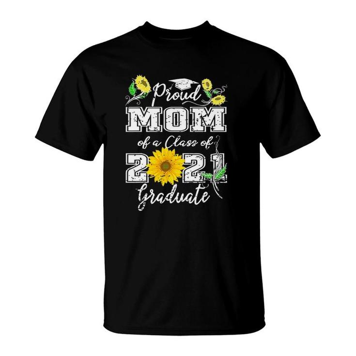 Proud Mom Of A Class 2021 Graduate Sunflower For Mom Senior T-Shirt